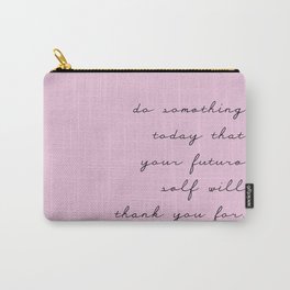 Do something today that your future self will thank you for - lovely humor lettering violet backgrou Carry-All Pouch