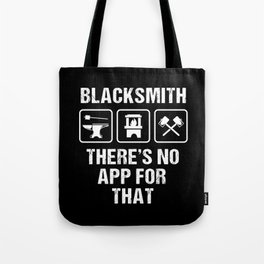 Blacksmith Theres No App For That Funny Bladesmith Tote Bag