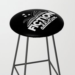 Fiction Addiction Bookworm Reading Quote Saying Book Design Bar Stool