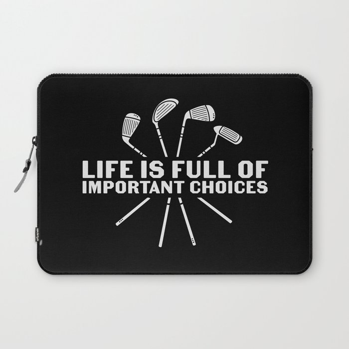 Funny Golf Life Is Full Of Important Choices Laptop Sleeve