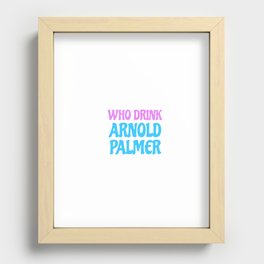 who drink arnold palmer Recessed Framed Print