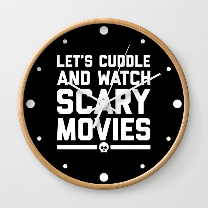 Cuddle Watch Scary Movies Funny Halloween Quote Wall Clock