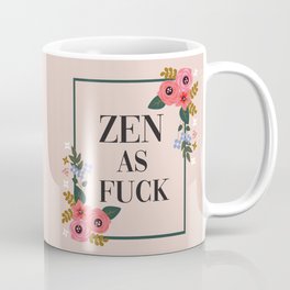 Zen As Fuck, Funny Pretty Yoga Quote Mug