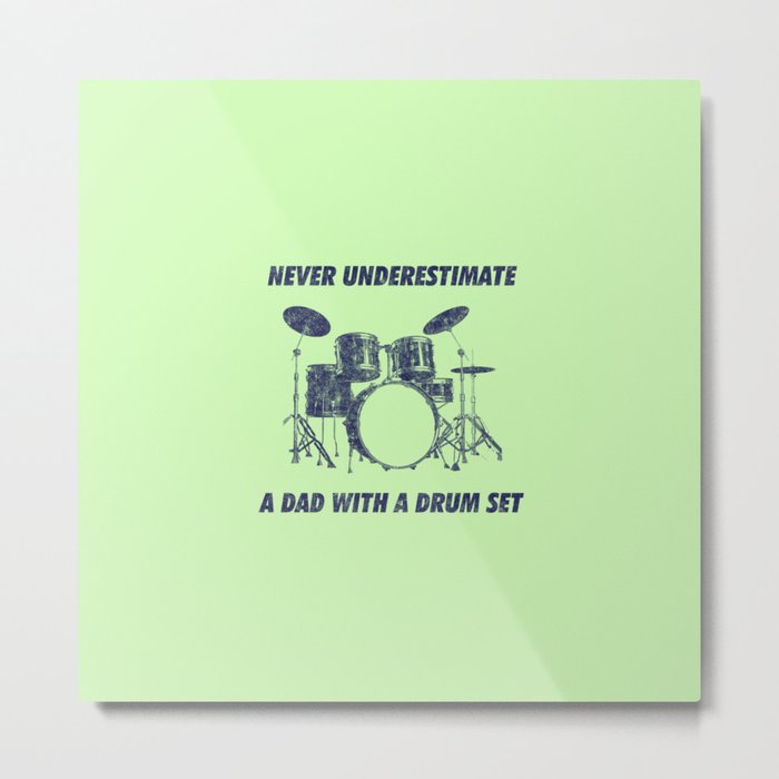 Never Underestimate A Dad With A Drum Set Funny Drums Vintage Drummer Distressed Metal Print