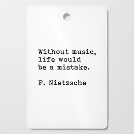 Nietzsche - Music Quote Cutting Board
