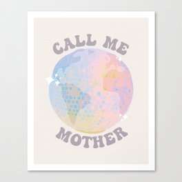 Call Me Mother Canvas Print