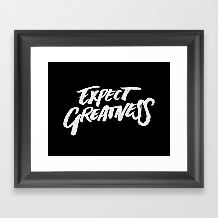 Expect Greatness (Black) Framed Art Print