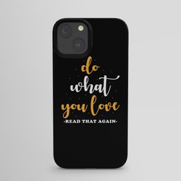 Do What you love iPhone Case
