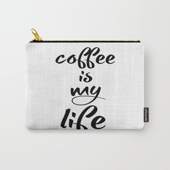coffee is my life Carry-All Pouch
