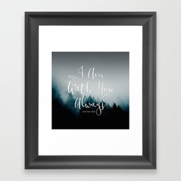Christian Bible Verse Quote - I am with you  Framed Art Print
