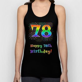 [ Thumbnail: 78th Birthday - Fun Rainbow Spectrum Gradient Pattern Text, Bursting Fireworks Inspired Background Tank Top ]