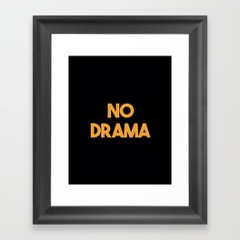 No Drama | Australian Slang  Framed Art Print