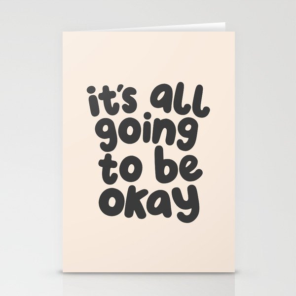 It's All Going to Be Okay in black and white Stationery Cards