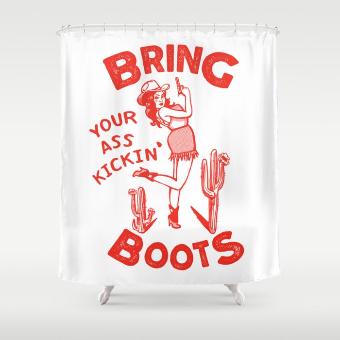 Bring Your Ass Kicking Boots! Cute & Cool Retro Cowgirl Design Shower Curtain