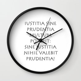 Iustitia sine prudentia multum poterit Wall Clock | Latin, Philosopher, Graphicdesign, Pathos, Cicero, Phrase, Ideology, Rome, Catull, Quote 
