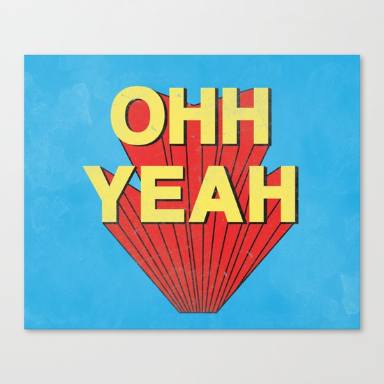 OHH YEAH Canvas Print