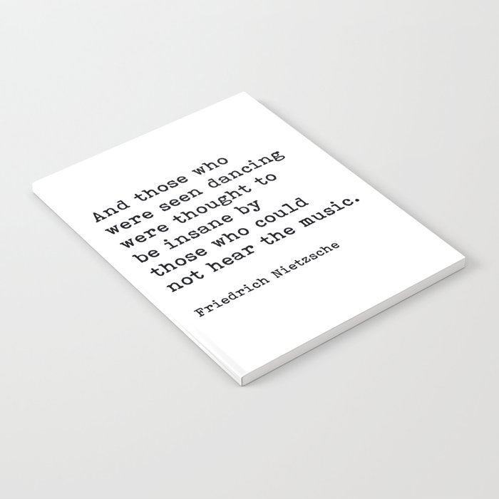 And Those Who Were Seen Dancing, Friedrich Nietzsche Quote Notebook