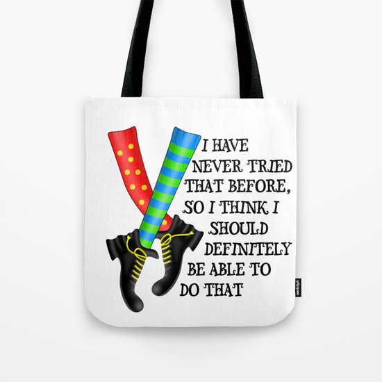 I Have Never Tried That Before Tote Bag