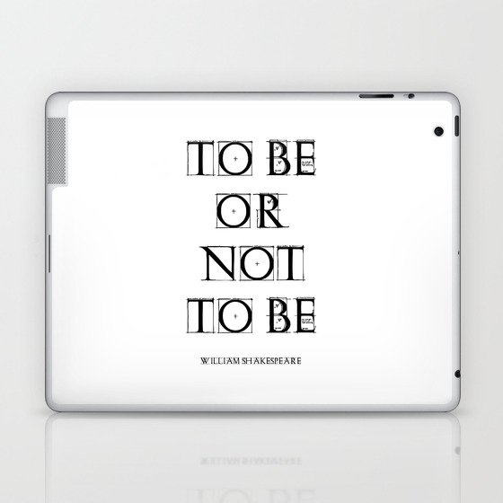 "To Be Or Not To Be" William Shakespeare Laptop & iPad Skin