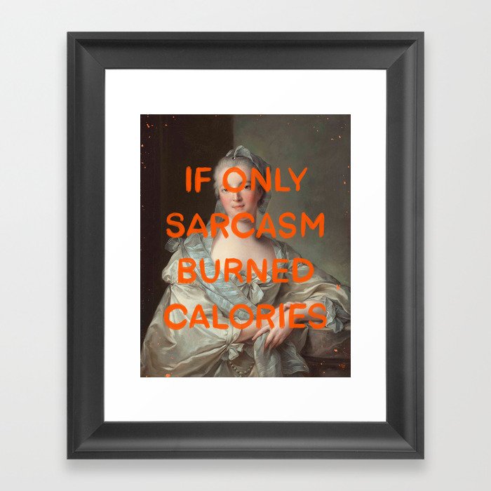 If only sarcasm burned calories- Mischievous Marie Antoinette Framed Art Print