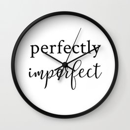 Perfectly Imperfect Wall Clock | Perfectlyimperfect, Goodvibes, Positive, Imperfect, Quotes, Great, Justright, Perfectfit, Perfectly, Graphicdesign 