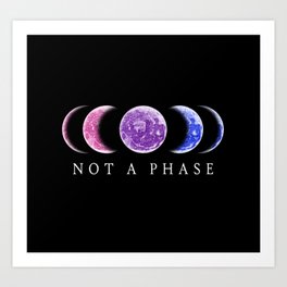 Not A Phase - Bisexual Pride Art Print