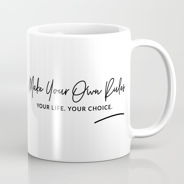Make Your Own Rules Art Quote Coffee Mug