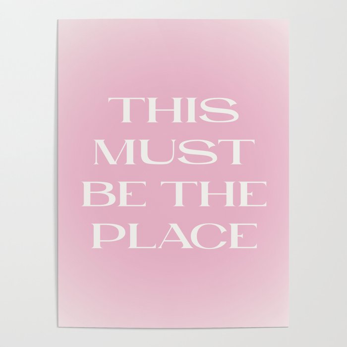 This Must Be The Place Pink Gradient Poster