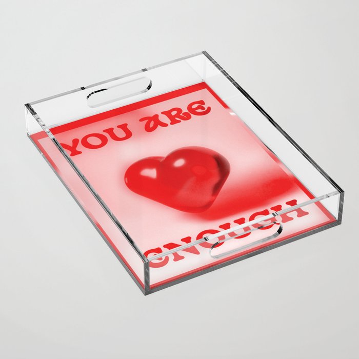 YOU ARE ENOUGH \\ red version \\ 3d art by @puppy Acrylic Tray