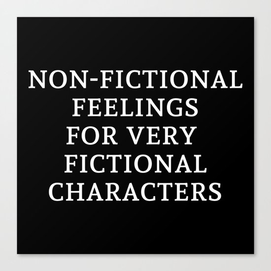 Non-Fictional Feelings for Very Fictional Characters - Inverted Canvas Print