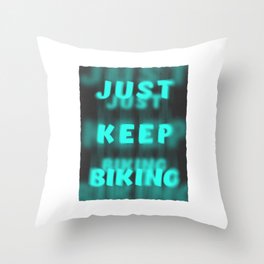 Just Keep Biking Throw Pillow