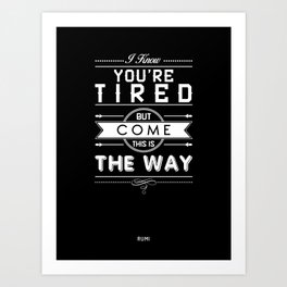 This is the way- Rumi Quote Art Print