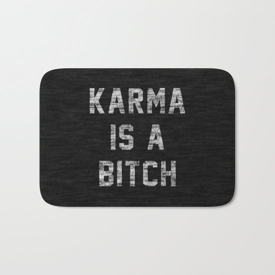Karma is a Bitch Bath Mat