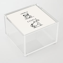Inhale Exhale Pug Acrylic Box