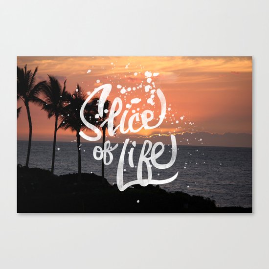 Slice of Life Canvas Print