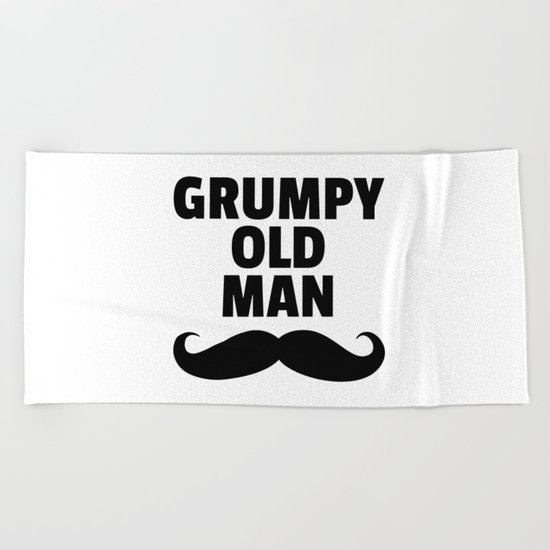Grumpy Old Man Funny Quote Beach Towel