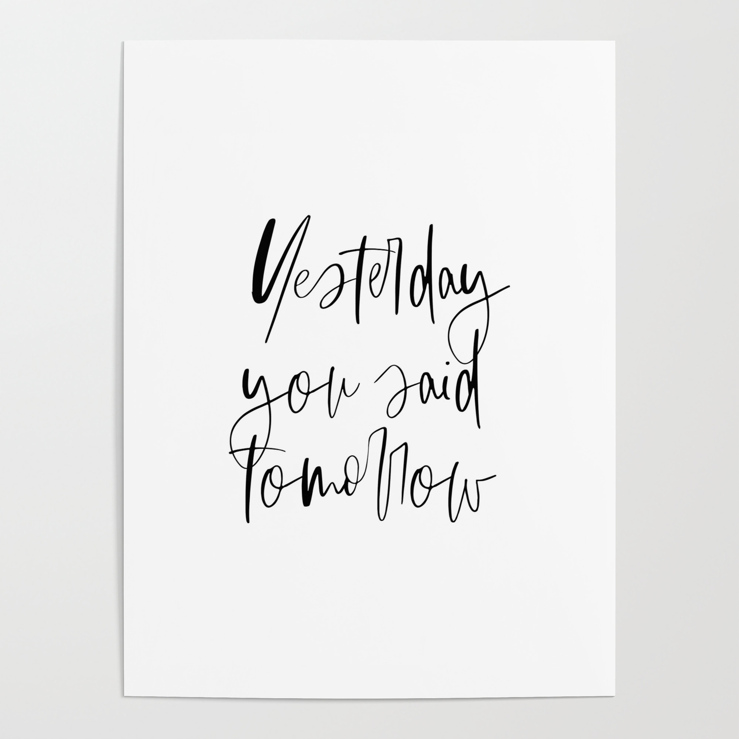 Yesterday You Said Tomorrow Office Wall Decor Fitness Gifts Motivational Poster Poster By Printableartsy Society6