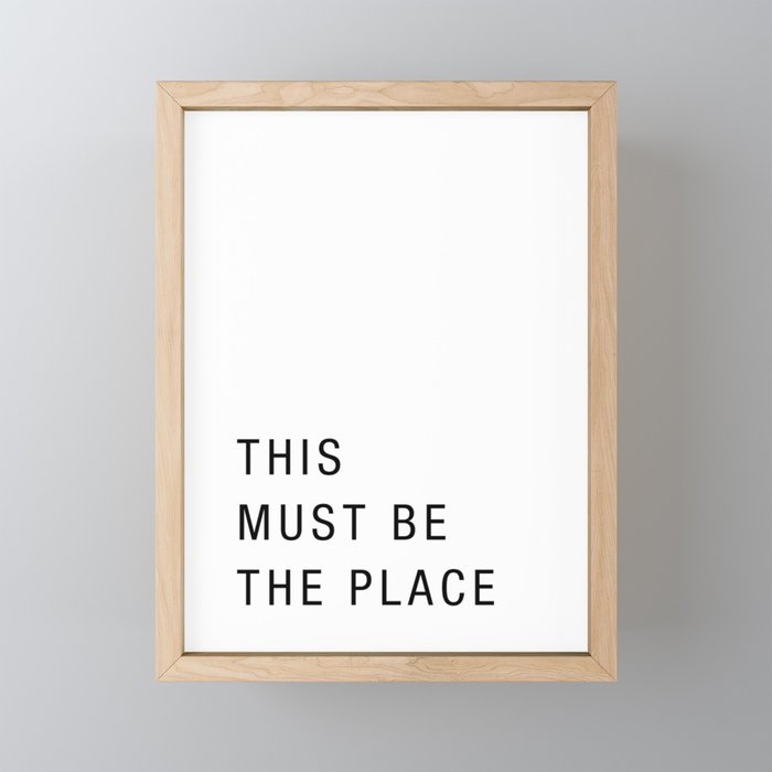 This must be the place Framed Mini Art Print