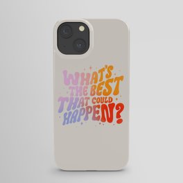 What's the best that could happen? iPhone Case