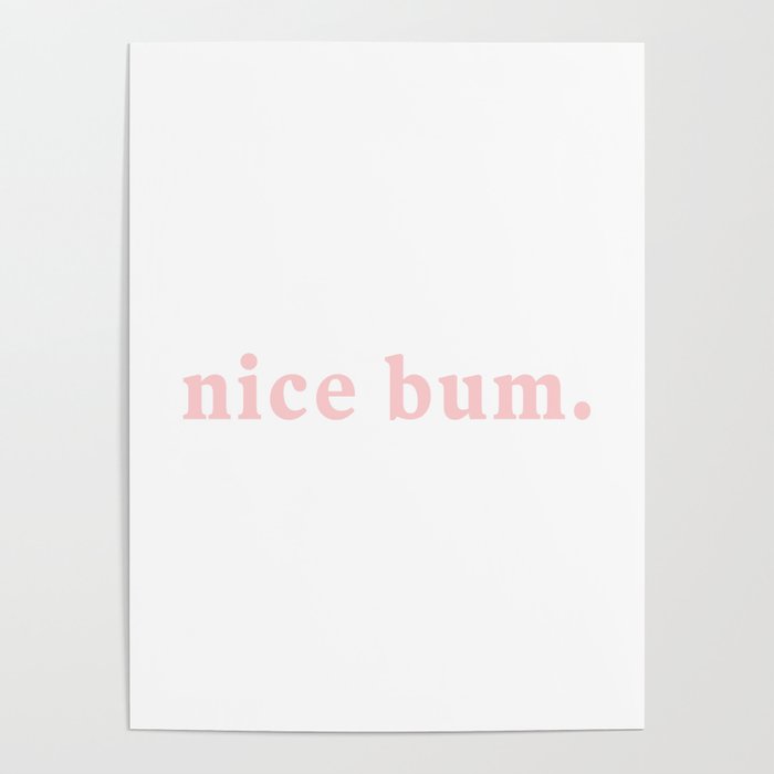 nice bum. (light pink) Poster