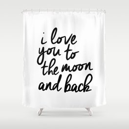 I Love You to the Moon and Back black-white kids room typography poster home wall decor canvas Shower Curtain