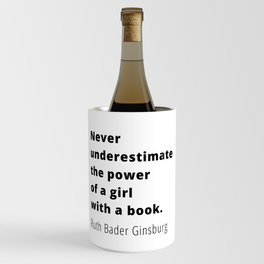 Ruth Bader Ginsburg Quote, Never Underestimate The Power Of A Girl With A Book Sticker Wine Chiller