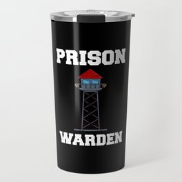 Prison Warden Correctional Officer Facility Training Travel Mug