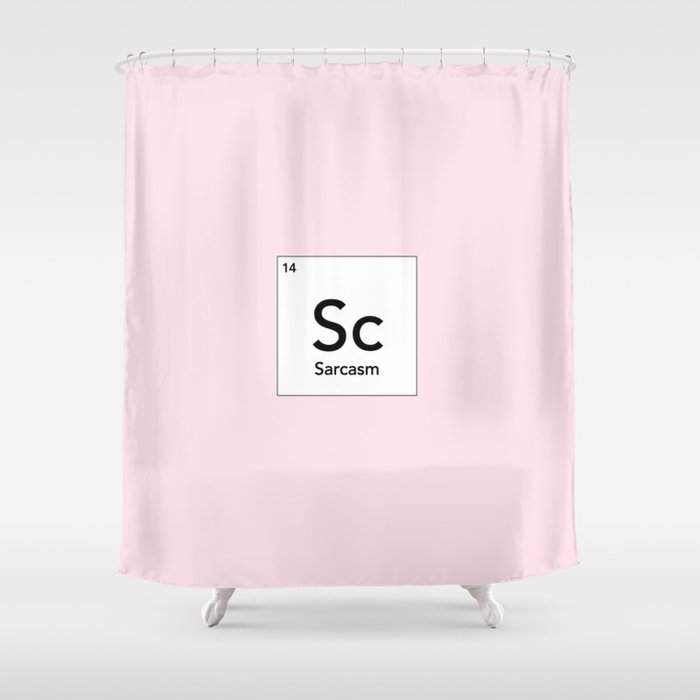 Sarcasm Shower Curtain