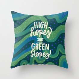 High hopes and Green Slopes Throw Pillow