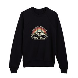 Football print. Just A Girl Who Loves Sunshine And Football graphic Kids Crewneck