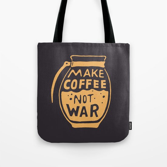 Make Coffee Not War Tote Bag