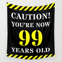 [ Thumbnail: 99th Birthday - Warning Stripes and Stencil Style Text Wall Tapestry ]