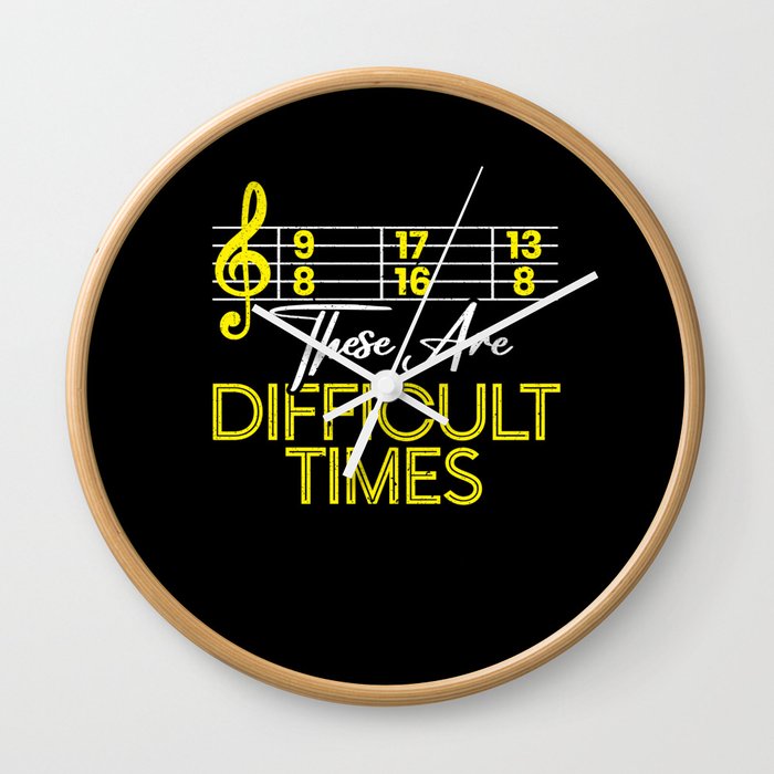 These Are Difficult Times Musician Song Composer Wall Clock