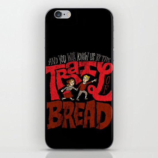And You Will Know Us By The Trail Of Bread iPhone & iPod Skin